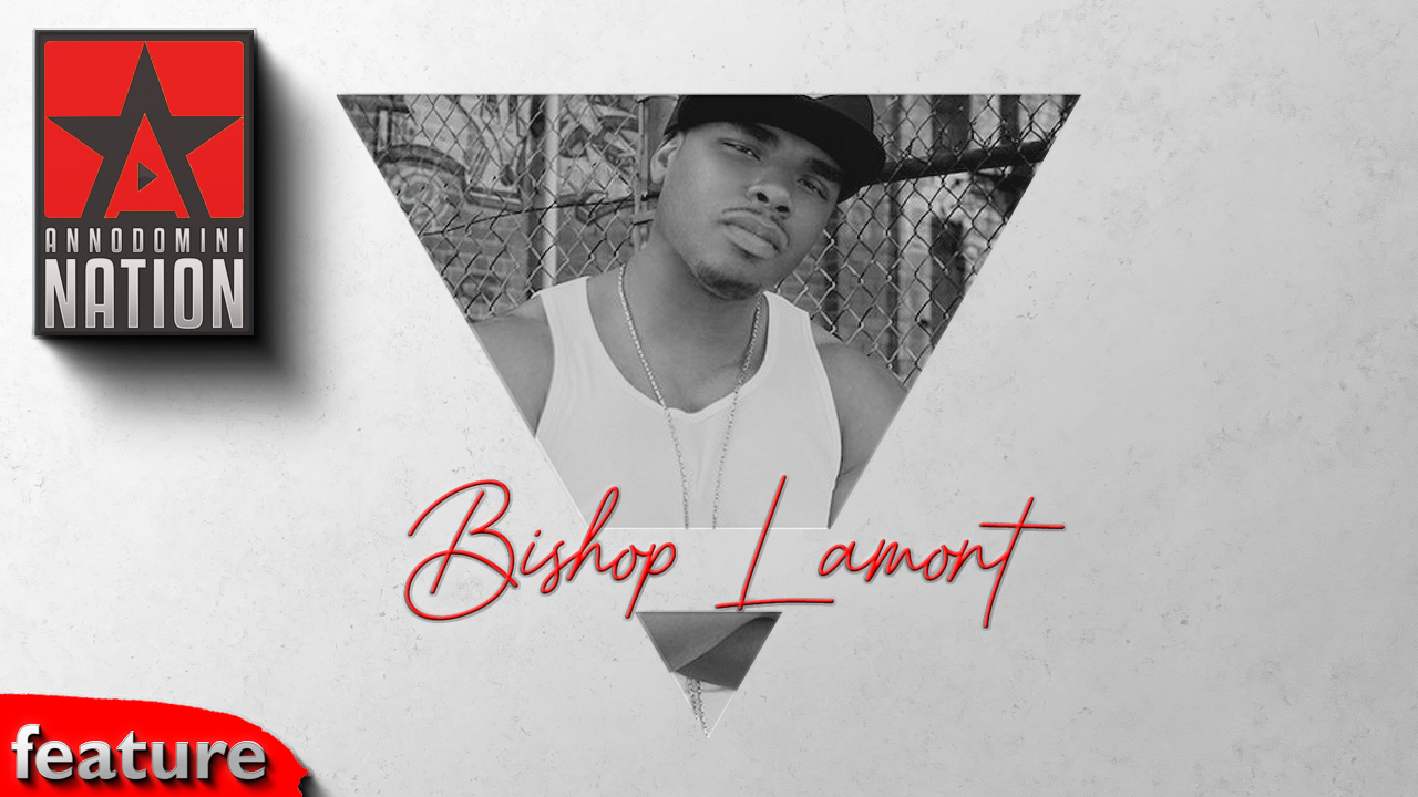 Bishop Lamont Verse by @Anno Domini | AnnoDominiNation